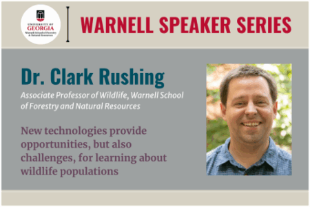 Dr. Clark Rushing, Associate Professor, is featured in the Warnell Speaker Series, discussing opportunities and challenges of new technologies in wildlife population studies.