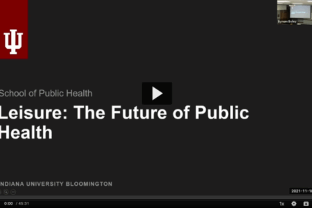 Presentation slide titled Leisure: The Future of Public Health from Indiana University Bloomington, School of Public Health, displayed in a video player interface.